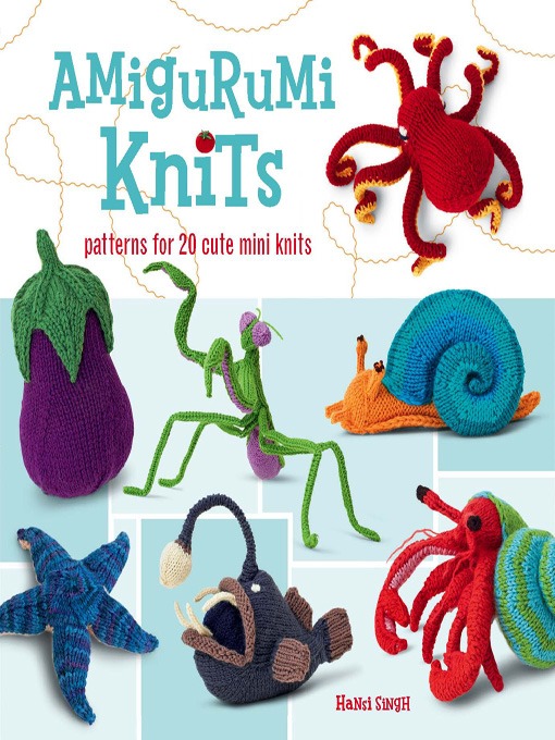 Title details for Amigurumi Knits by Hansi Singh - Available
